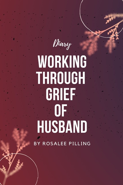 Working Through Grief of Husband: Keeping His Memory Alive Everyday